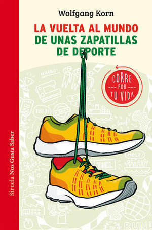 LA VUELTA AL MUNDO DE UNAS ZAPATILLAS DE DEPORTE. CORRE POR TU VIDA