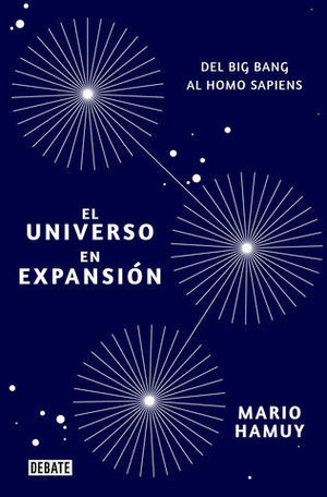 EL UNIVERSO EN EXPANSIN.  DEL BIG BANG AL HOMO SAPIENS