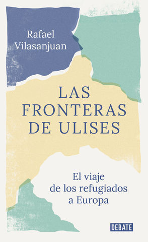 LAS FRONTERAS DE ULISES EL VIAJE DE LOS REFUGIADOS A EUROPA