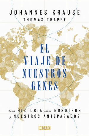 EL VIAJE DE NUESTROS GENES UNA HISTORIA SOBRE NOSOTROS Y NUESTROS ANTE