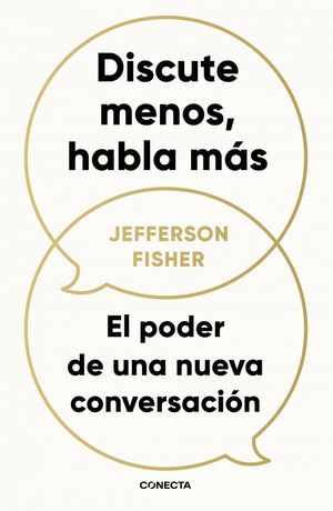 DISCUTE MENOS, HABLA M�S