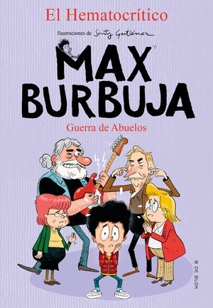 MAX BURBUJA 5.  GUERRA DE ABUELOS