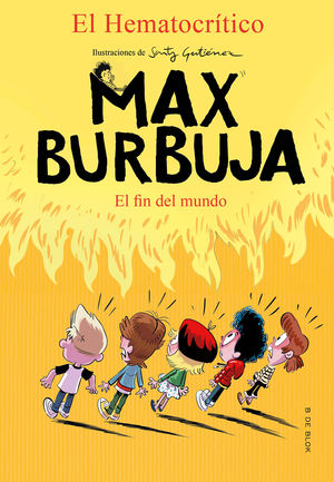 MAX BURBUJA 6.  EL FIN DEL MUNDO