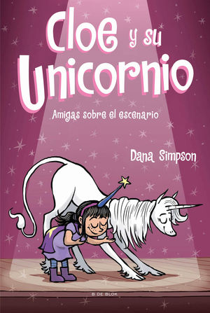 CLOE Y SU UNICORNIO 7.  AMIGAS SOBRE EL ESCENARIO