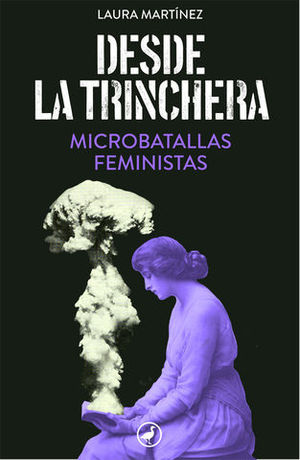 DESDE LA TRINCHERA.  MICROBATALLAS FEMINISTAS