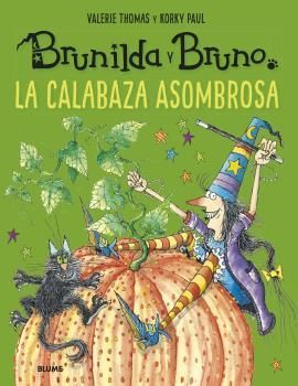 BRUNILDA Y BRUNO.  LA CALABAZA ASOMBROSA