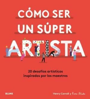 COMO SER UN SUPER ARTISTA