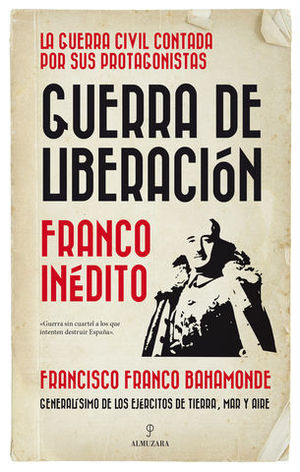 GUERRA DE LIBERACION.  FRANCO INEDITO