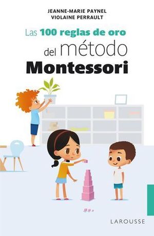 LAS 100 REGLAS DE ORO DEL MTODO MONTESSORI