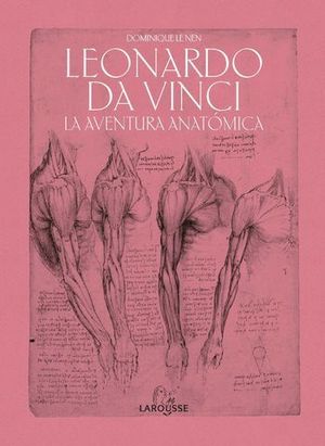 LEONARDO DA VINCI.  LA AVENTURA ANATMICA