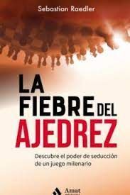 LA FIEBRE DEL AJEDREZ. DESCUBRE EL PODER DE SEDUCCION