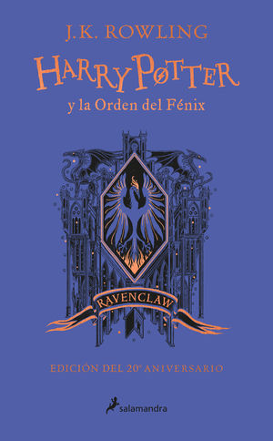 HARRY POTTER Y LA ORDEN DEL FNIX (EDICIN RAVENCLAW DE 20 ANIVERSARIO)