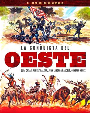 LA CONQUISTA DEL OESTE. EL LIBRO DEL 60 ANIVERSARIO