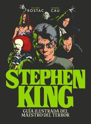 STEPHEN KING. GUA ILUSTRADA DEL MAESTRO DEL TERROR