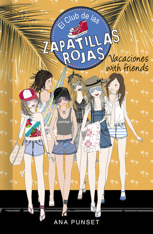 ZAPATILLAS ROJAS.  VACACIONES WITH FRIENDS