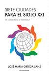 SIETE CIUDADES PARA EL SIGLO XXI