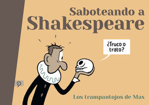 SABOTEANDO A SHAKESPEARE LOS TRAMPANTOJOS DE MAX