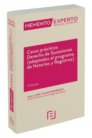 MEMENTO EXPERTO CASOS PRCTICOS. DERECHO DE SUCESIONES (ADAPTADOS AL PROGRAMA DE NOTARAS Y REGISTROS)SUCESIONES 3 EDC