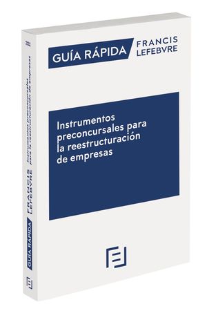 GUA RPIDA INSTRUMENTOS PRECONCURSALES PARA LA REESTRUCTURACIN DE EMPRESAS