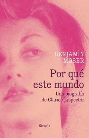 POR QU ESTE MUNDO UNA BIOGRAFA DE CLARICE LISPECTOR