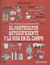 EL HORTICULTOR AUTOSUFICIENTE Y LA VIDA EN EL CAMPO