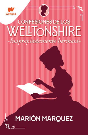 CONFESIONES DE LOS WELLTONSHIRE 1.  INAPROPIADAMENTE HERMOSA