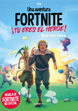 UNA AVENTURA DE FORTNITE NO OFICIAL. T ERES EL HROE!