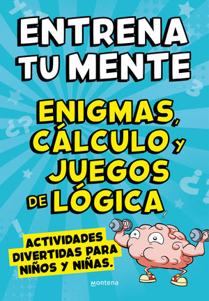 ENTRENA TU MENTE CON ENIGMAS CALCULO Y JUEGOS DE LOGICA