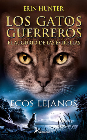 LOS GATOS GUERREROS. EL AUGURIO DE LAS ESTRELLAS.  ECOS LEJANOS