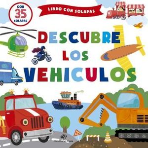 DESCUBRE LOS VEHCULOS.  LIBRO CON SOLAPAS