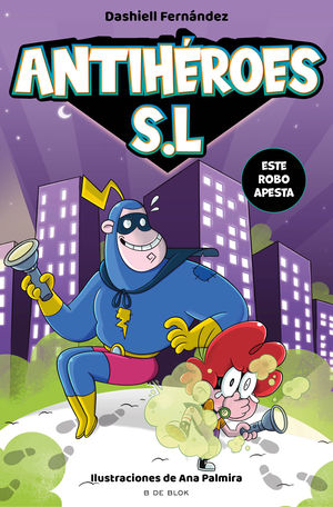 ANTIHEROES S.L. 2  ESTE ROBO APESTA