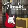 FENDER.  TODA LA HISTORIA