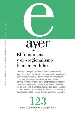 AYER 123 - EL FRANQUISMO Y EL REGIONALISMO BIEN ENTENDIDO