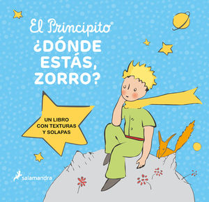 EL PRINCIPITO.  DONDE ESTAS ZORRO ?