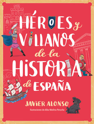 HROES Y VILLANOS DE LA HISTORIA DE ESPAA