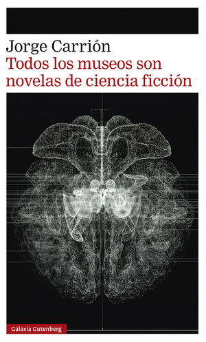 TODOS LOS MUSEO SON NOVELAS DE CIENCIA FICCION