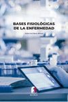 BASES FISIOLGICAS DE LA ENFERMEDAD