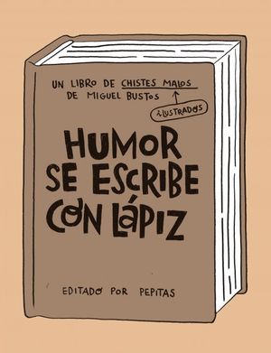 HUMOR SE ESCRIBE CON LPIZ