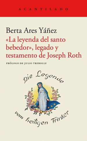 LA LEYENDA DEL SANTO BEBEDOR, LEGADO Y TESTAMENTO DE JOSEPH ROTH