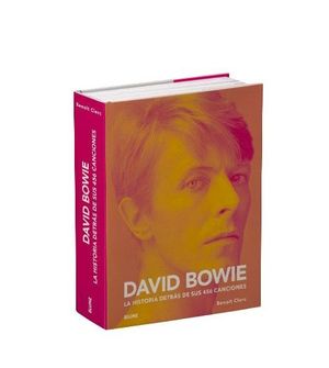 DAVID BOWIE.  LA HISTORIA DETRAS DE SUS 456 CANCIONES