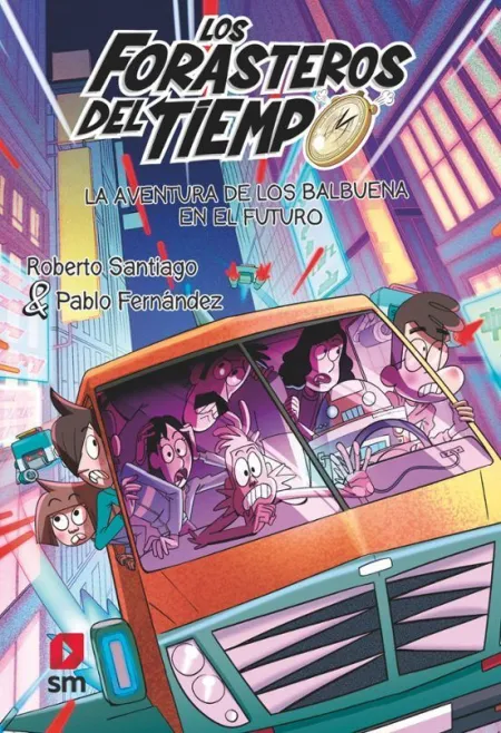 Forasteros del Tiempo 15. La Aventura de los Balbuena en el Futuro