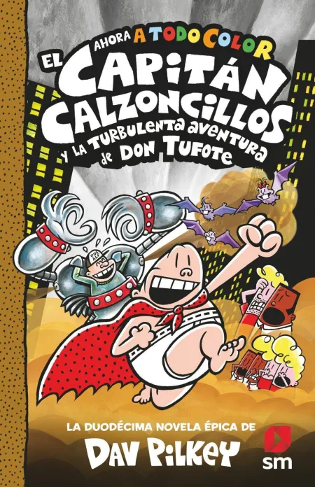 El Capitan Calzoncillos 12. El Capitan Calzoncillos y la Turbulenta Aventura de Don Tufote