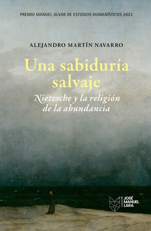 UNA SABIDURA SALVAJE. NIETZSCHE Y LA RELIGIN DE LA ABUNDANCIA