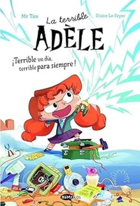 La Terrible Adele 1 ( Novela ). ¡ Terrible un Dia, Terrible para Siempre !