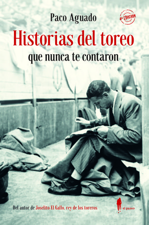 HISTORIAS DEL TOREO QUE NUNCA TE CONTARON