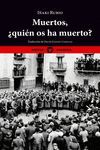 MUERTOS, QUIN OS HA MUERTO?