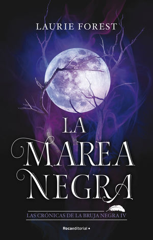 LA MAREA NEGRA.  LAS CRONICAS DE LA BRUJA NEGRA 4