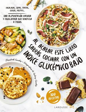 AL ACABAR ESTE LIBRO SABRAS COCINAR CON UN INDICE BLUCEMICO