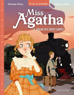 MISS AGATHA.  ENIGMA EN EL ORIENT EXPRESS  ( YO LEO, YO INVESTIGO )