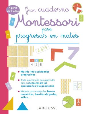 GRAN CUADERNO MONTESSORI PARA PROGRESAR EN MATES ( 7 AOS ) ED. 2023